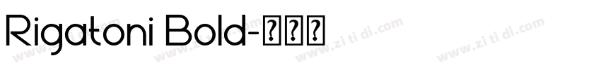 Rigatoni Bold字体转换